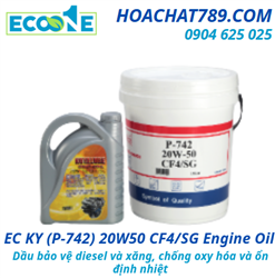 EC KY (P-742) 20W50 CF4/SG Engine Oil Dầu bảo vệ diesel và xăng, chống oxy hóa và ổn định nhiệt
